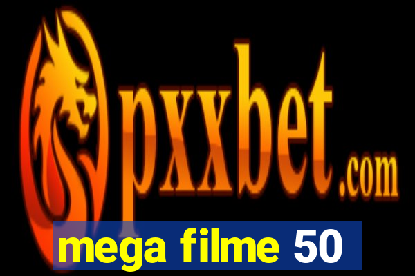 mega filme 50